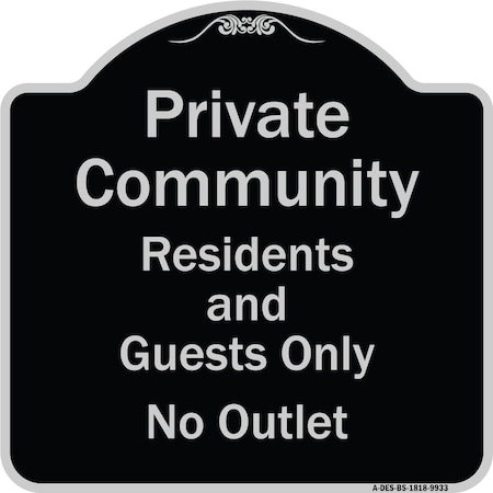 Signmission Designer Series-Private Community Residents And Guests Only No Outlet, 18" H, BS-1818-9933 A-DES-BS-1818-9933